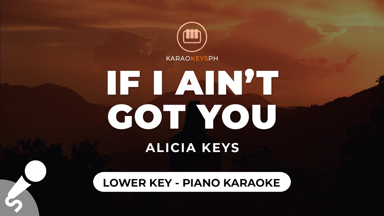 If I Ain't Got You - Alicia Keys (Lower Key - Piano Karaoke)