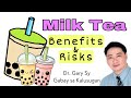 Milk Tea: Health Benefits &amp; Risks - Dr. Gary Sy