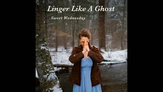 Sweet Wednesday – Linger Like a Ghost (Official Trailer)