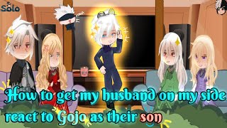 🔵✨HOW TO GET MY HUSBAND ON MY SIDE REACT TO THIER SON AS GOJO✨🔵 ||SoLo|| Do not repost |no part 2|