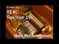 REAL/Rev.from DVL [Music Box]