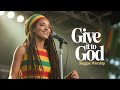 Give It to God | Reggae Worship Song | Christian Praise &amp; Trust Music 2026