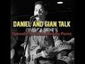 Daniel and gian talk podcast episode 30  behind the music  gian  alberto perez