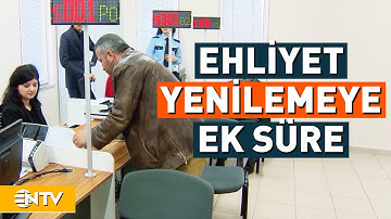 Eski Ehliyetlerin Yenilenmesi İçin Verilen Süre Uzatıldı | NTV
