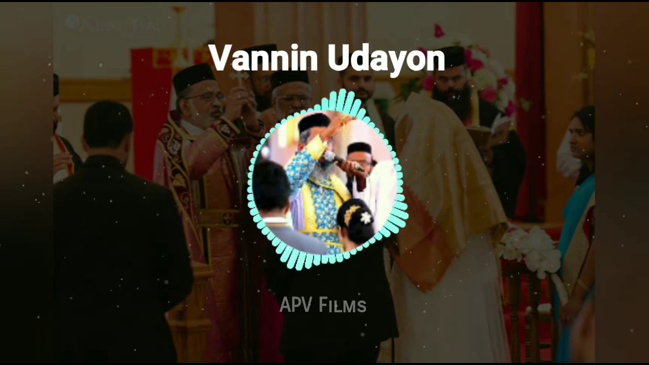 Vannin Udayon kayall   Malankara Orthodox Syrian Church Wedding Songs