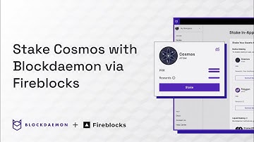 How to Stake Cosmos (ATOM) using Fireblocks with Blockdaemon
