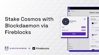How to Stake Cosmos (ATOM) using Fireblocks with Blockdaemon