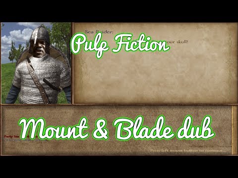Pulp Fiction - Mount and Blade Warband Dub
