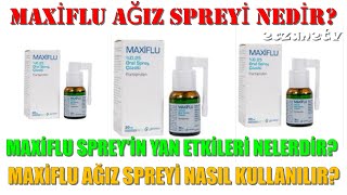 Maxiflu Ağız Spreyi Nedir? Maxiflu Spreyin Yan Etkileri Nelerdir? Maxiflu Sprey Nasıl Kullanılır?