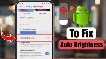 How To Fix Auto Brightness Problem On Android