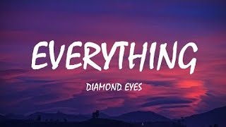 Diamond Eyes - Everything (Lyrics)