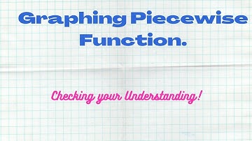 Graphing Piecewise Function-Checking Your Understanding!