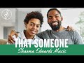 You Are THAT SOMEONE | Father&#39;s Day Song by Shawna Edwards | #christianmusic | #Officiallyricsvideo