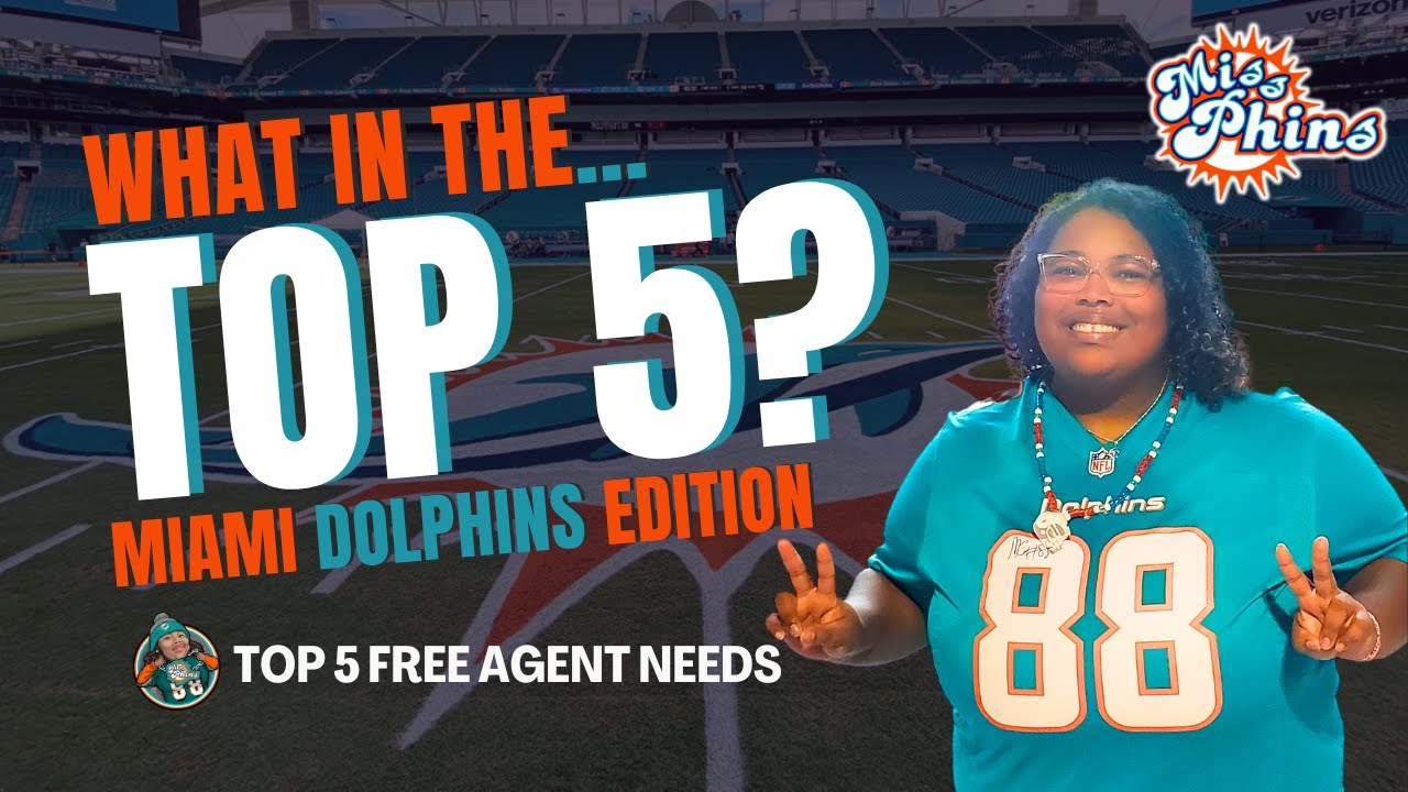 Miss Phins EP. 349 TOP 5 Miami Dolphins FREE AGENT NEEDS 20242025 YouTube