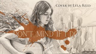 Don't Mind If I Do - Riley Green ft. Ella Langley (cover by lyla reed)