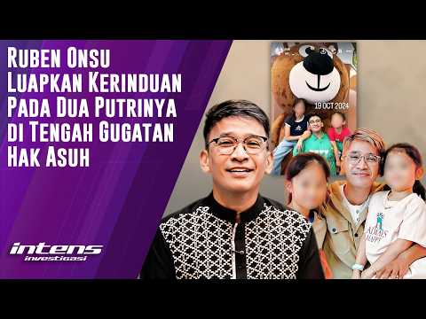 Ruben Onsu Luapkan Kerinduan Pada ke 2 Putrinya | Intens Investigasi | Eps 7351