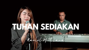 TUHAN sediakan - Rachel Mutiara
