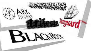 The Investors Trifecta / Who Are The Top Investment Firms? /Ark Invest, Black Rock, Vanguard / ETFs