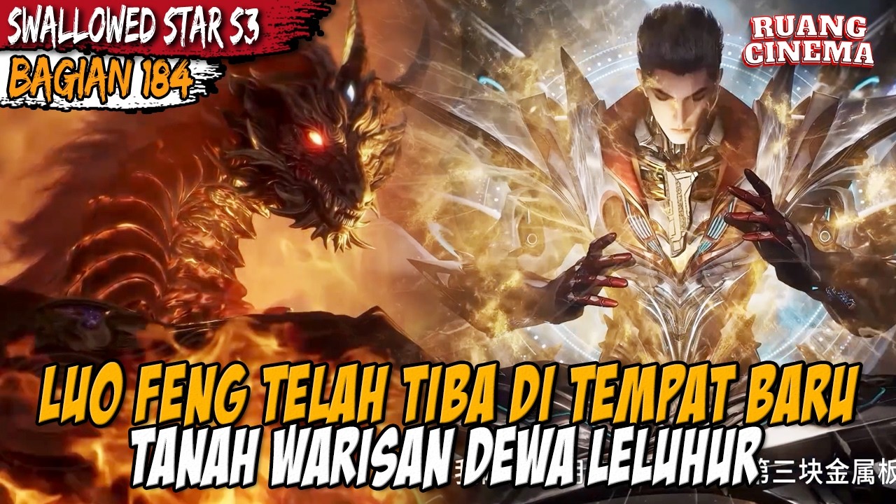 LUO FENG MENJADI PEWARIS DI SEKOLAH DEWA LELUHUR - Alur Cerita Donghua Swallowed Star Eps 204