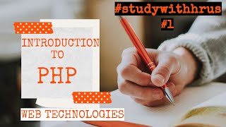 #studywithhrus INTRODUCTION TO PHP - WEB TECHNOLOGIES