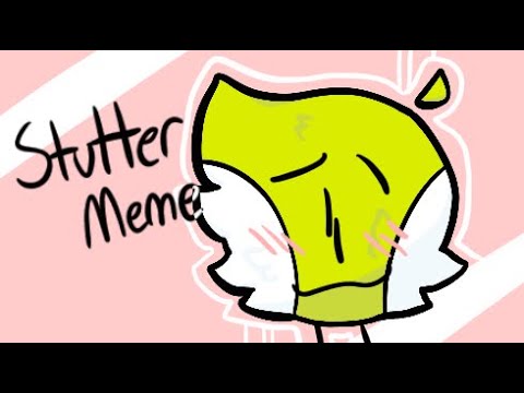 Stutter Meme //BFB Tengolf