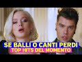 Se balli o canti perdi | TOP HITS DEL MOMENTO