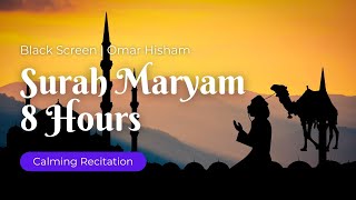 Surah Maryam for 8 Hours | Calming Recitation By Omar Hisham