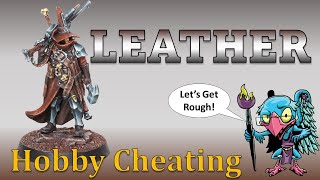 Ultimate Guide to Leather (for miniatures) - HC 297