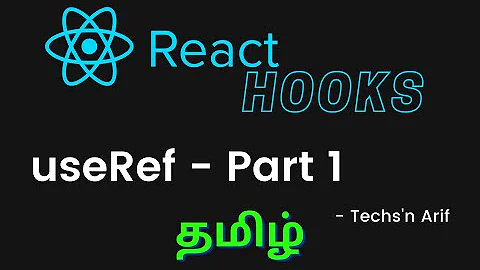#6. React Hooks | useRef | Tamil | Techs'n Arif
