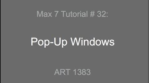 Max 7 Tutorial # 32: Pop-Ups