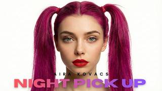Aira Kovacs  Night Pick Up dark Trap  Late Night Energy