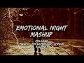 Emotional alone mind relaxing heartbroken midnight mashup  musify  the depression opinion