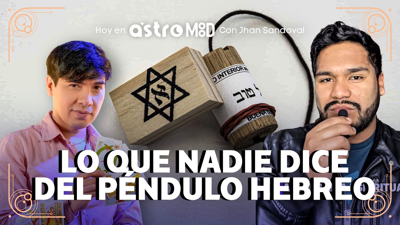 PÉNDULO HEBREO: QUÉ ES, CÓMO FUNCIONA Y QUÉ PASA REALMENTE | ASTROMOOD CON JHAN SANDOVAL