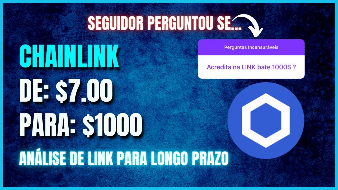 CHAINLINK PODE CHEGAR A $1000 NO LONGO PRAZO? ANÁLISE DE CRIPTOMOEDAS