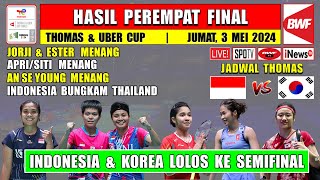 Hasil 8 Besar Thomas Uber Cup 2024 Hari Ini ~ JORJI PRIFAD ESTER Menang ~ INDONESIA KE SEMIFINAL