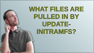 What files are pulled in by update-initramfs?