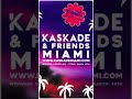 MIAMI MUSIC WEEK I’m coming for you, keep your eyes and ears open KaskadeMiami.com