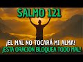 ¡EL MAL NO TOCARÁ MI ALMA! – Oración Poderosa con el SALMO 121"