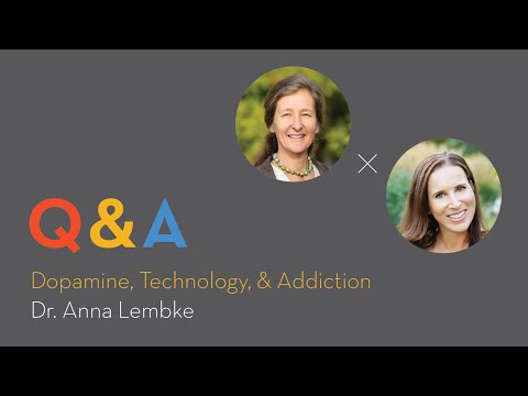 Dopamine, Technology, & Addiction with Dr. Anna Lembke