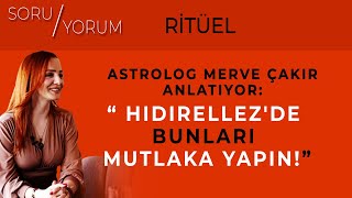 Astrolog Merve Çakır: Hıdırellez'de bunları mutlaka yapın!