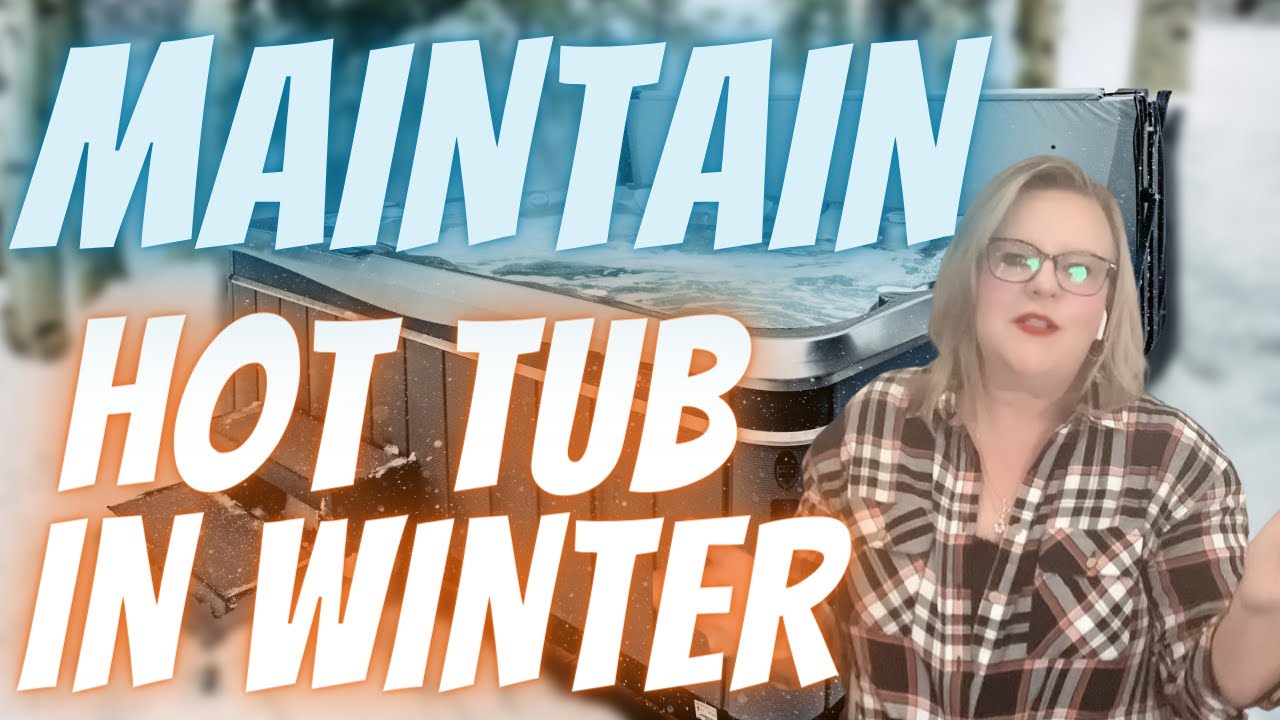 How To Maintain A Hot Tub In WINTER (3 EASY TIPS) YouTube