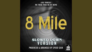 Lose Yourself (From "8 Mile") (Slowed Down) - Speed Geek