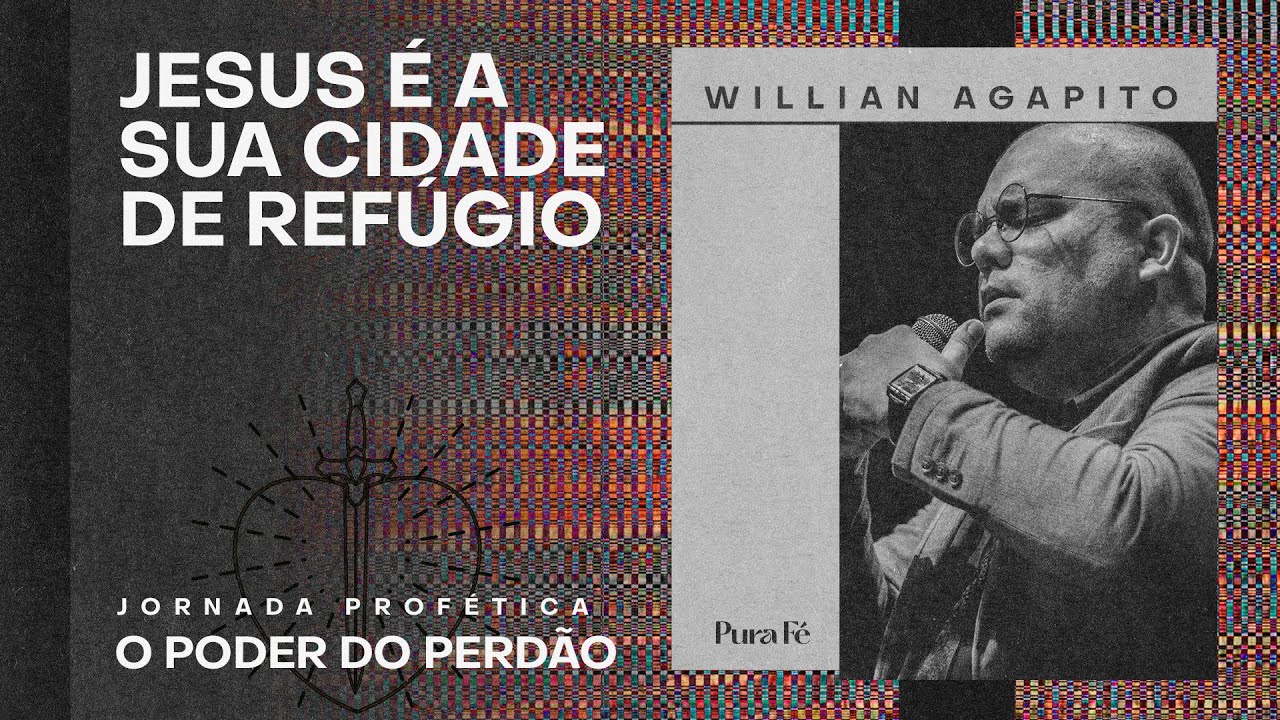 JESUS É A SUA CIDADE DE REFÚGIO | WILLIAN AGAPITO - PURA FÉ