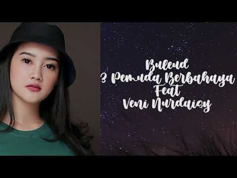 BULEUD   EVIE TAMALA COVER LIRIK [3PEMUDA BERBAHAYA FEAT VENI NURDAISY]