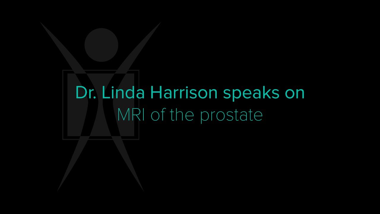 MRI of the Prostate: What You Need To Know by Dr. Linda Harrison ...