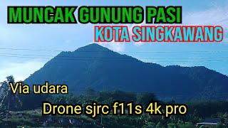 Muncak Gunung Pasi || Kota Singkawang || via udara