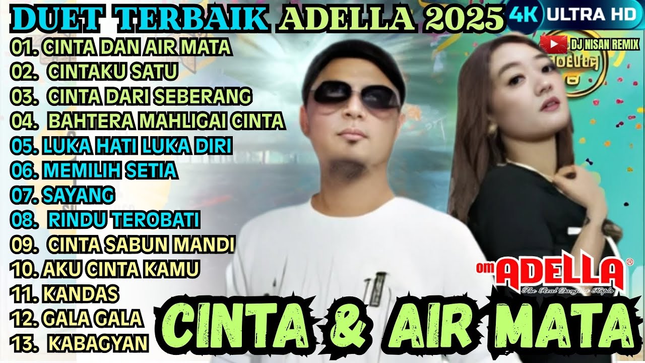 CINTA DAN AIR MATA - CINTAKU SATU - CINTA DARI SEBERANG || ADELLA TERBARU 2025