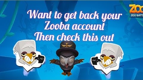 How to get back your zooba account if it