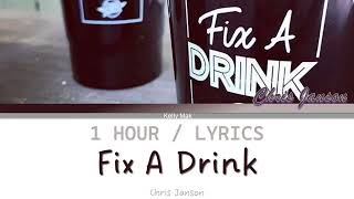Famous Chris Janson | Fix A Drink [1 Hour Loop] With Lyrics Profile