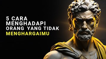 5 Cara Menghadapi Orang Yang Tidak Menghargai Kita | Filsafat Stoikisme